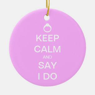 Keep Calm and Say I Do Ceramic Tree Decoration