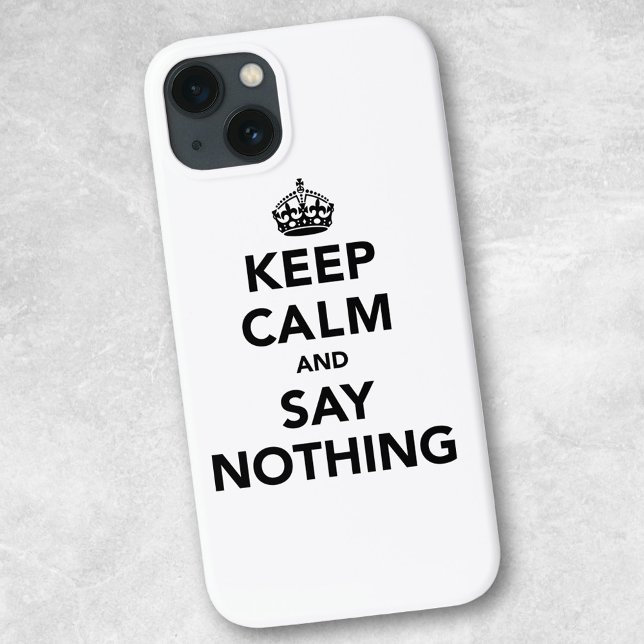 Keep Calm and Say Nothing Case-Mate iPhone Case (Creator Uploaded)