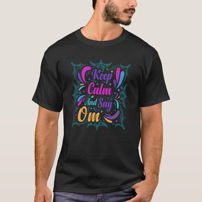Keep Calm and Say OM Yoga T-Shirt (Front)