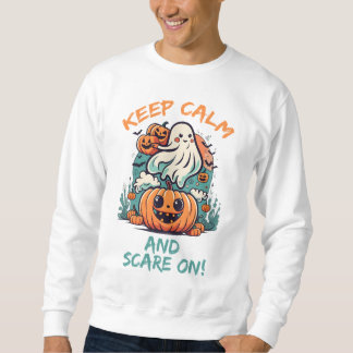 Keep calm and scare on! sweatshirt