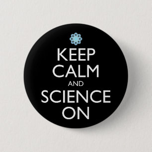 Keep Calm And Science On 6 Cm Round Badge