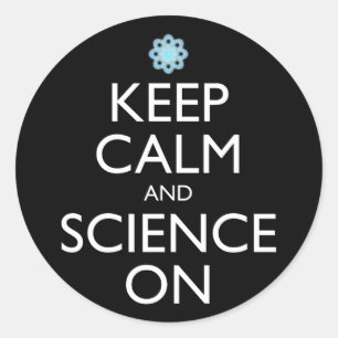 Keep Calm And Science On Classic Round Sticker