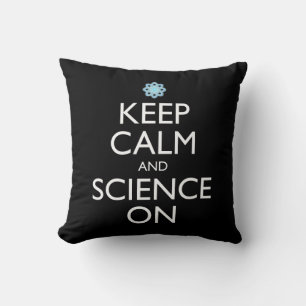 Keep Calm And Science On Cushion