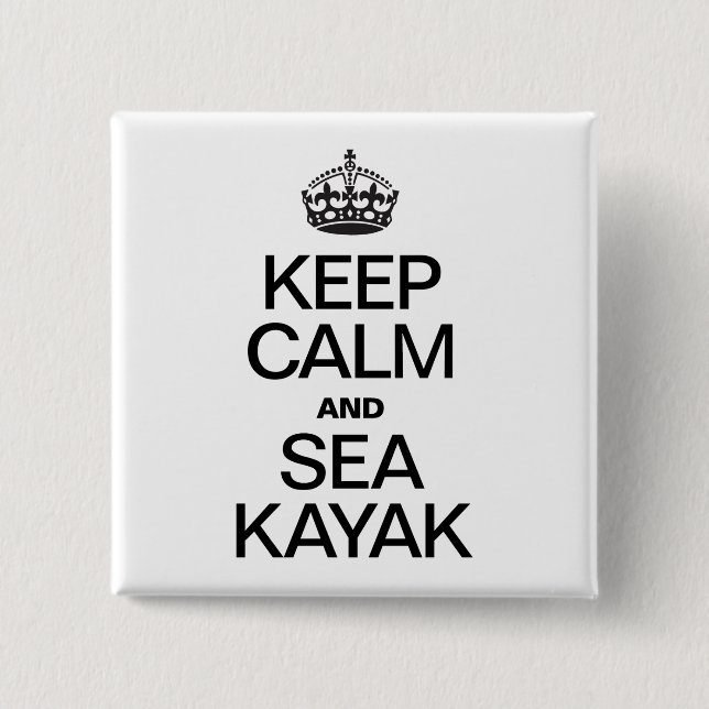 KEEP CALM AND SEA KAYAK 15 CM SQUARE BADGE (Front)