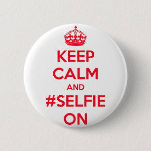 Keep calm and #selfie on 6 cm round badge