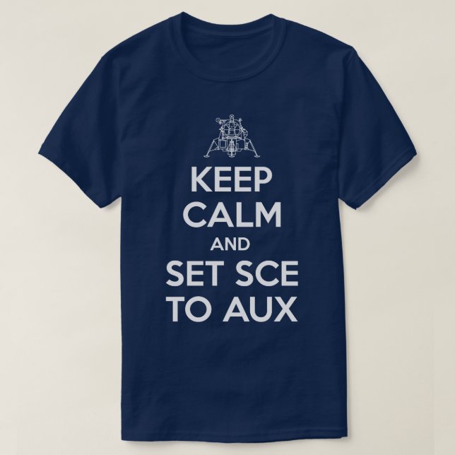 Keep Calm And Set SCE to AUX T-Shirt (Design Front)