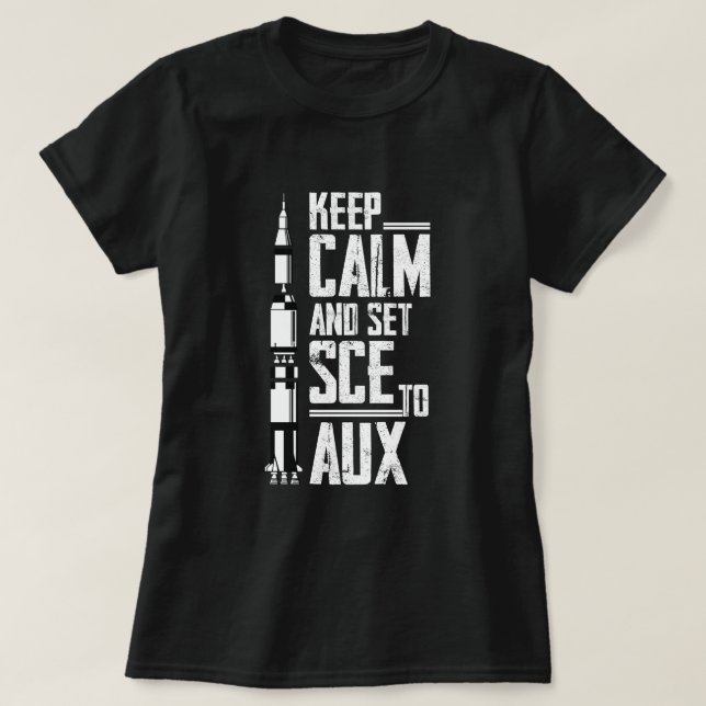 Keep Calm and set SCE to AUX with Saturn for Rocke T-Shirt (Design Front)