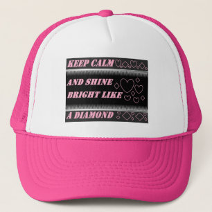 Keep Calm and Shine Bright Like A Diamond Hat