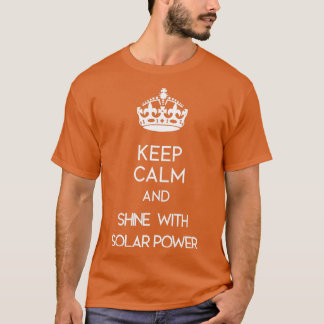 Keep Calm and Shine with Solar Power T-Shirt