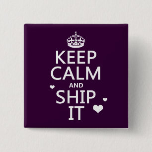 Keep Calm and Ship It (hearts) (in any colour) 15 Cm Square Badge