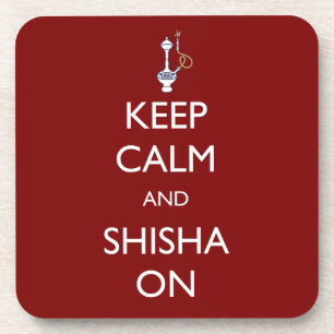 Keep Calm and Shisha On Coaster