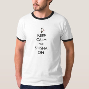 Keep Calm and Shisha On T-Shirt