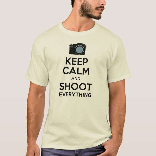 Keep Calm and Shoot Everything Tee (Front)