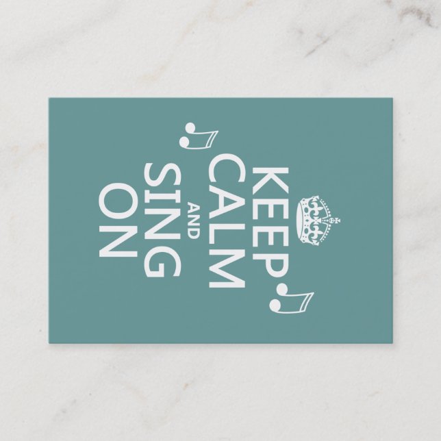 Keep Calm and Sing On - all colours Business Card (Front)