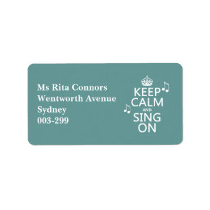Keep Calm and Sing On - all colours Label