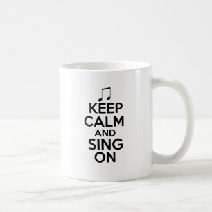 Keep Calm and Sing On Coffee Mug