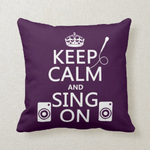 Keep Calm and Sing On (Karaoke) Cushion