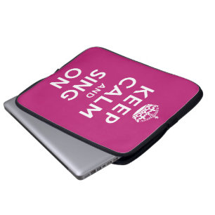 Keep Calm and Sing On Laptop Sleeve