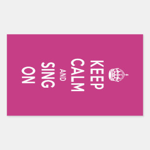 Keep Calm and Sing On Rectangular Sticker