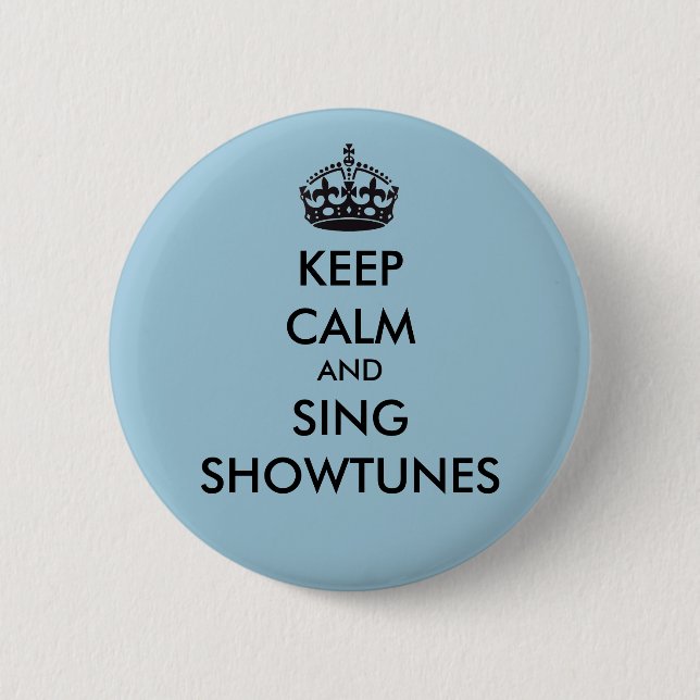 Keep Calm and Sing Showtunes 6 Cm Round Badge (Front)