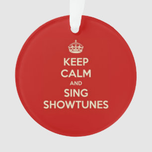 Keep Calm and Sing Showtunes Ornament