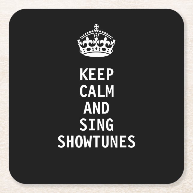 Keep Calm and Sing Showtunes Square Paper Coaster (Front)