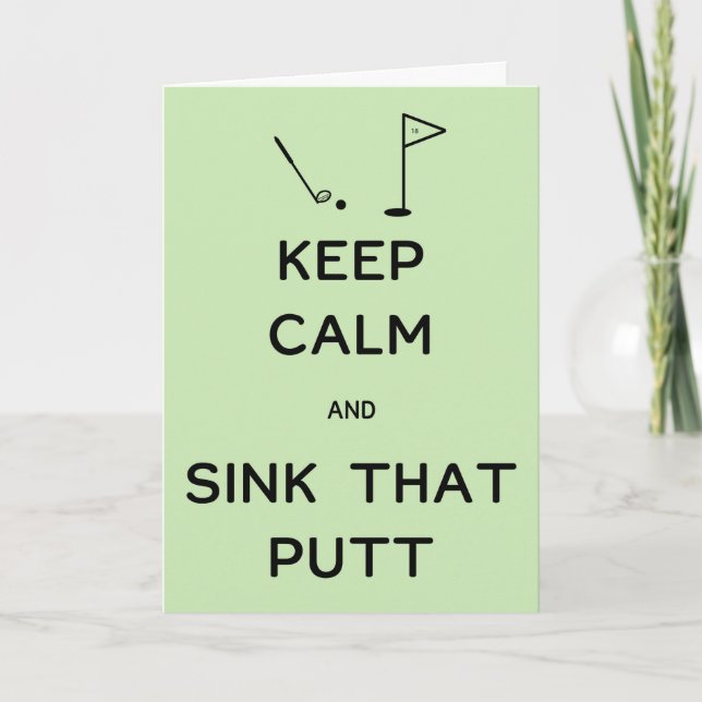 Keep Calm and Sink That Putt Card (Front)