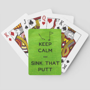 Keep Calm and Sink That Putt Greens Playing Cards
