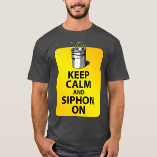 Keep Calm and Siphon On T-Shirt