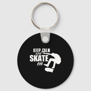 Keep Calm And Skate On Skateboarding Tee Skateboar Key Ring