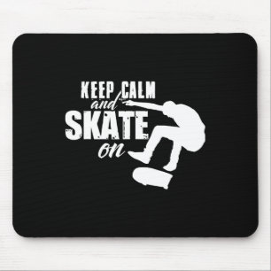 Keep Calm And Skate On Skateboarding Tee Skateboar Mouse Pad