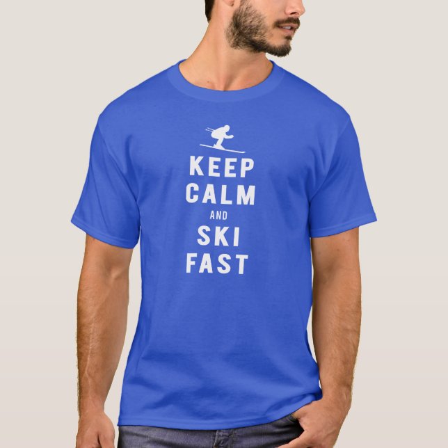 Keep Calm And Ski Fast - Fresh Threads T-Shirt (Front)