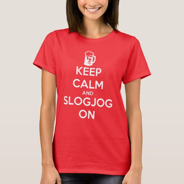 Keep Calm and Slog Jog On T-Shirt (Front)