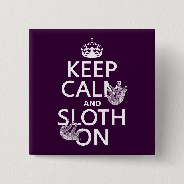 Keep Calm and Sloth On 15 Cm Square Badge (Front)