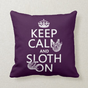 Keep Calm and Sloth On Cushion