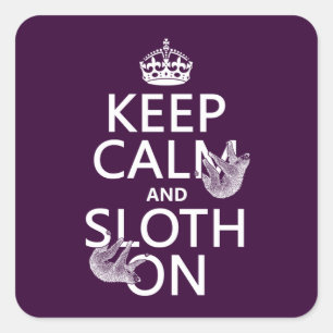 Keep Calm and Sloth On Square Sticker