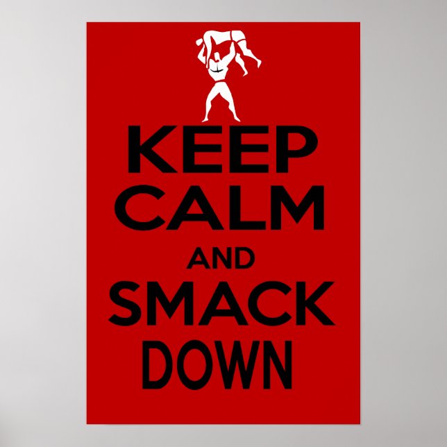 KEEP CALM AND SMACK DOWN Poster wrestling (Front)