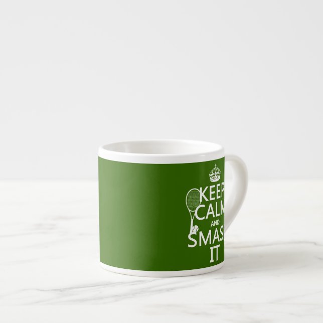 Keep Calm and Smash It (tennis)(any colour) Espresso Cup (Front Right)