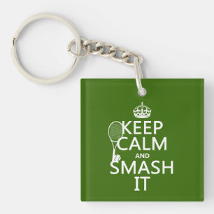 Keep Calm and Smash It (tennis)(any colour) Key Ring