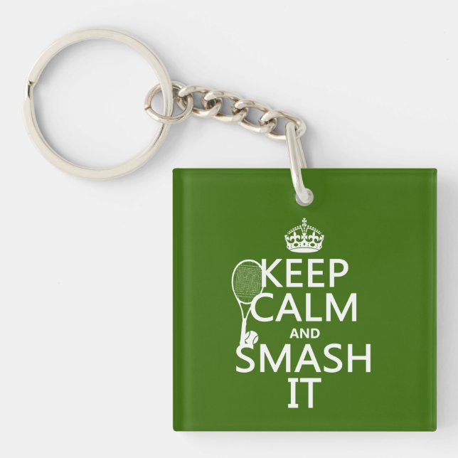 Keep Calm and Smash It (tennis)(any colour) Key Ring (Front)