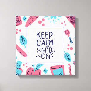 Keep Calm And Smile On   Cute Phrase Canvas Print