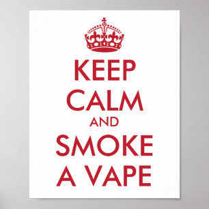 KEEP CALM and SMOKE A VAPE - Change background Poster