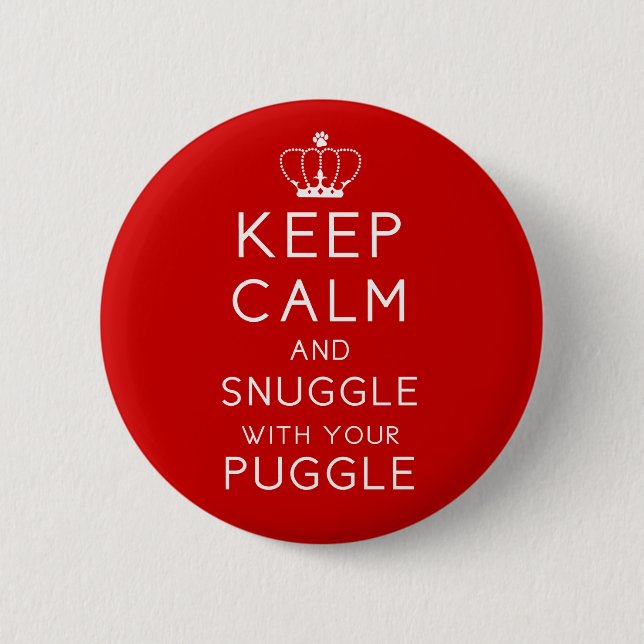 Keep Calm and Snuggle with Your Puggle Button (Front)
