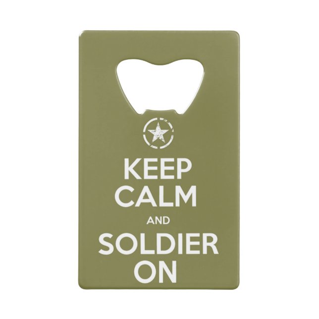 "Keep Calm and Soldier On" Bottle Opener (Front)