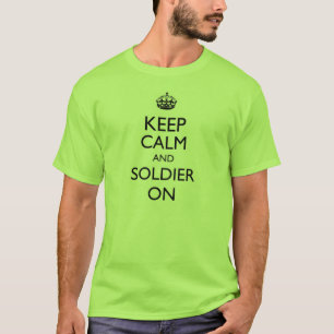 keep calm and soldier on t-shirt