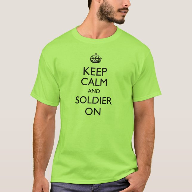 keep calm and soldier on t-shirt (Front)