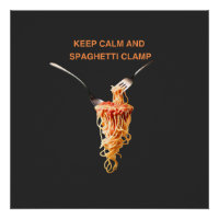 keep calm and spaghetti clamp