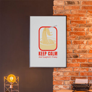keep calm and spaghetti clamp poster