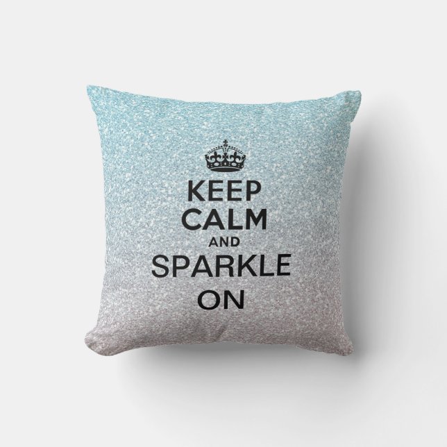 Keep Calm and Sparkle On Cushion (Front)
