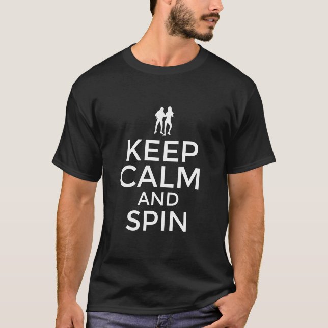 Keep calm and spin T-Shirt (Front)